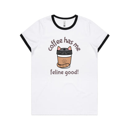 Coffee Has Me Feline Good - Women's Ringer Tee