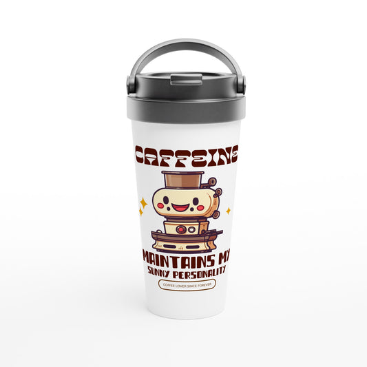 Caffeine Maintains My Sunny Personality - White 15oz Stainless Steel Travel Mug Default Title Travel Mug Coffee Globally Fulfilled