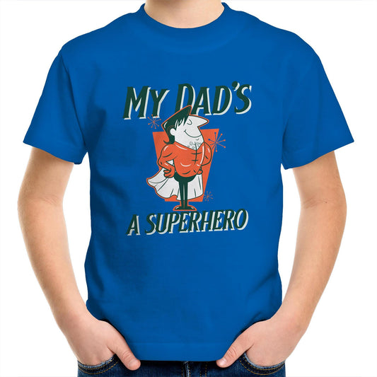 My Dad's A Superhero - Kids Youth T-Shirt