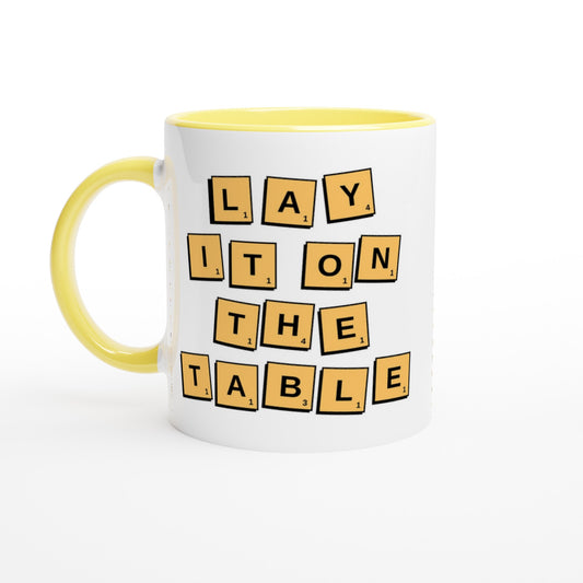 Lay It On The Table - White 11oz Ceramic Mug with Colour Inside Ceramic Yellow Colour 11oz Mug Games