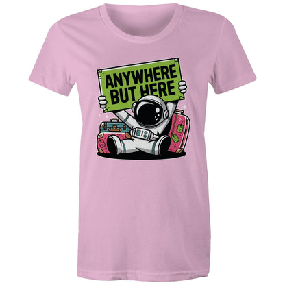 Astronaut, Anywhere But Here - Womens T-shirt