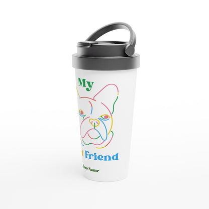 Personalised - My Best Friend, Dog - White 15oz Stainless Steel Travel Mug Personalised Travel Mug animal coffee