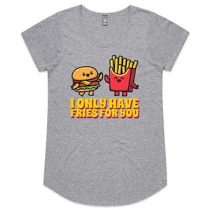 I Only Have Fries For You, Burger And Fries - Womens Scoop Neck T-Shirt Grey Marle Womens Scoop Neck T-shirt