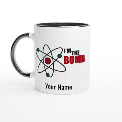 Personalised Mug - I'm The Bomb, Atom - White 11oz Ceramic Mug with Colour Inside Ceramic Black Personalised Mug Globally Fulfilled Personalise Science