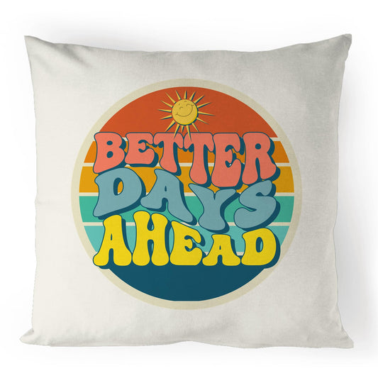 Better Days Ahead - 100% Linen Cushion Cover Default Title Linen Cushion Cover Motivation Retro
