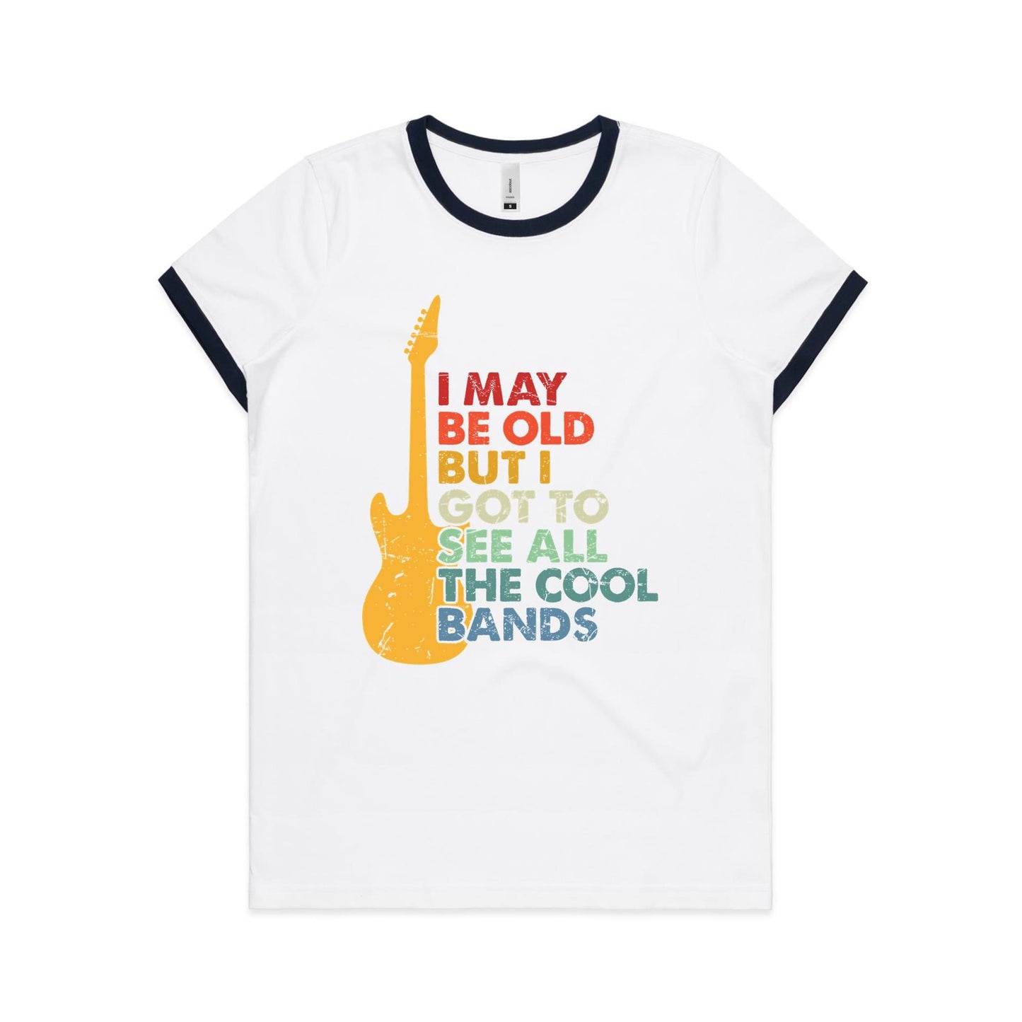 I May Be Old But I Got To See All The Cool Bands - Women's Ringer Tee