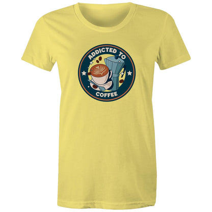 Addicted To Coffee - Womens T-shirt