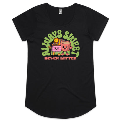 Always Sweet, Never Bitter, Coffee And Cake - Womens Scoop Neck T-Shirt