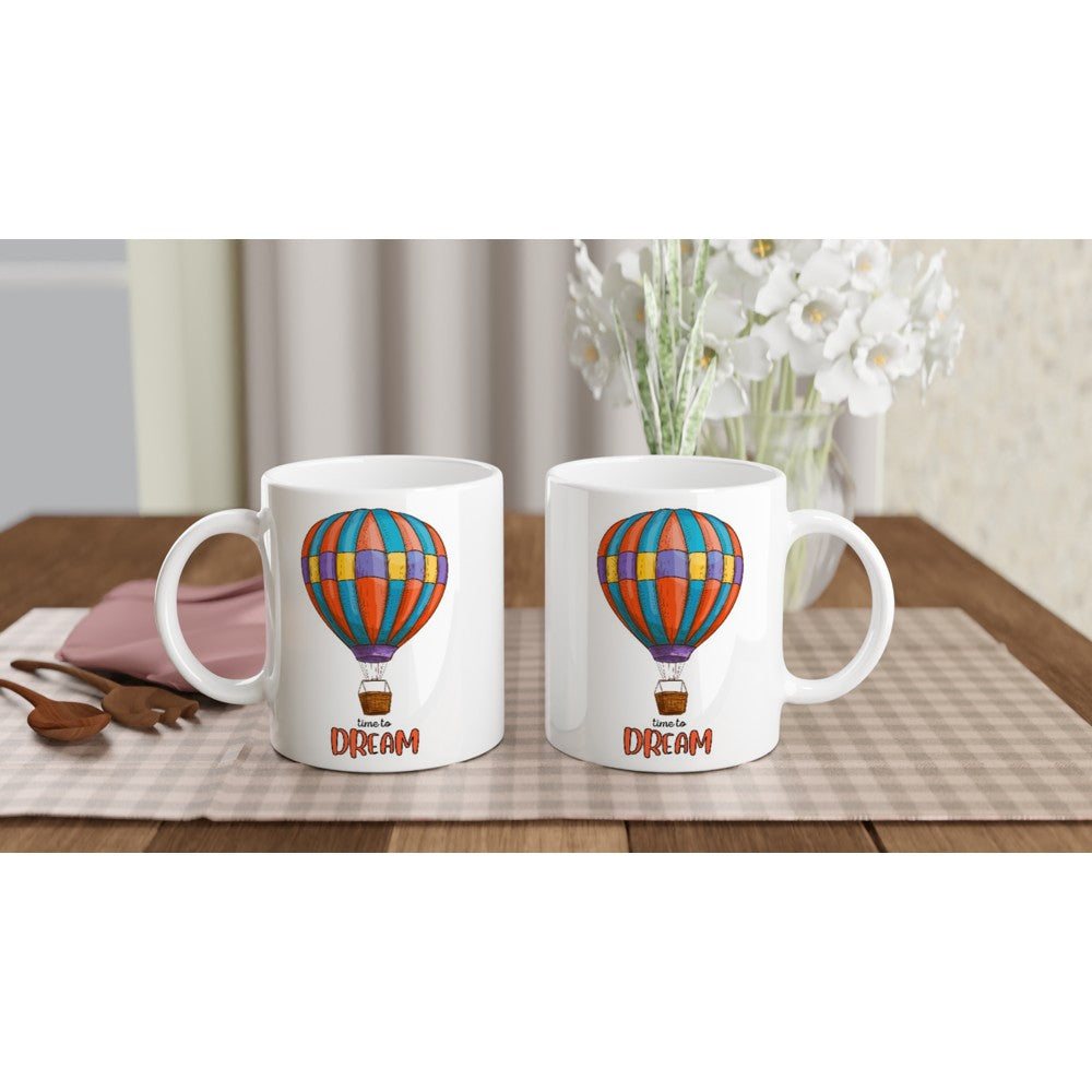 Time To Dream - White 11oz Ceramic Mug White 11oz Mug Globally Fulfilled positivity