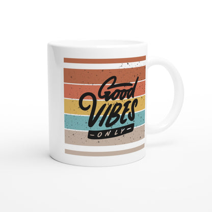 Good Vibes Only - White 11oz Ceramic Mug White 11oz Mug Globally Fulfilled Positivity