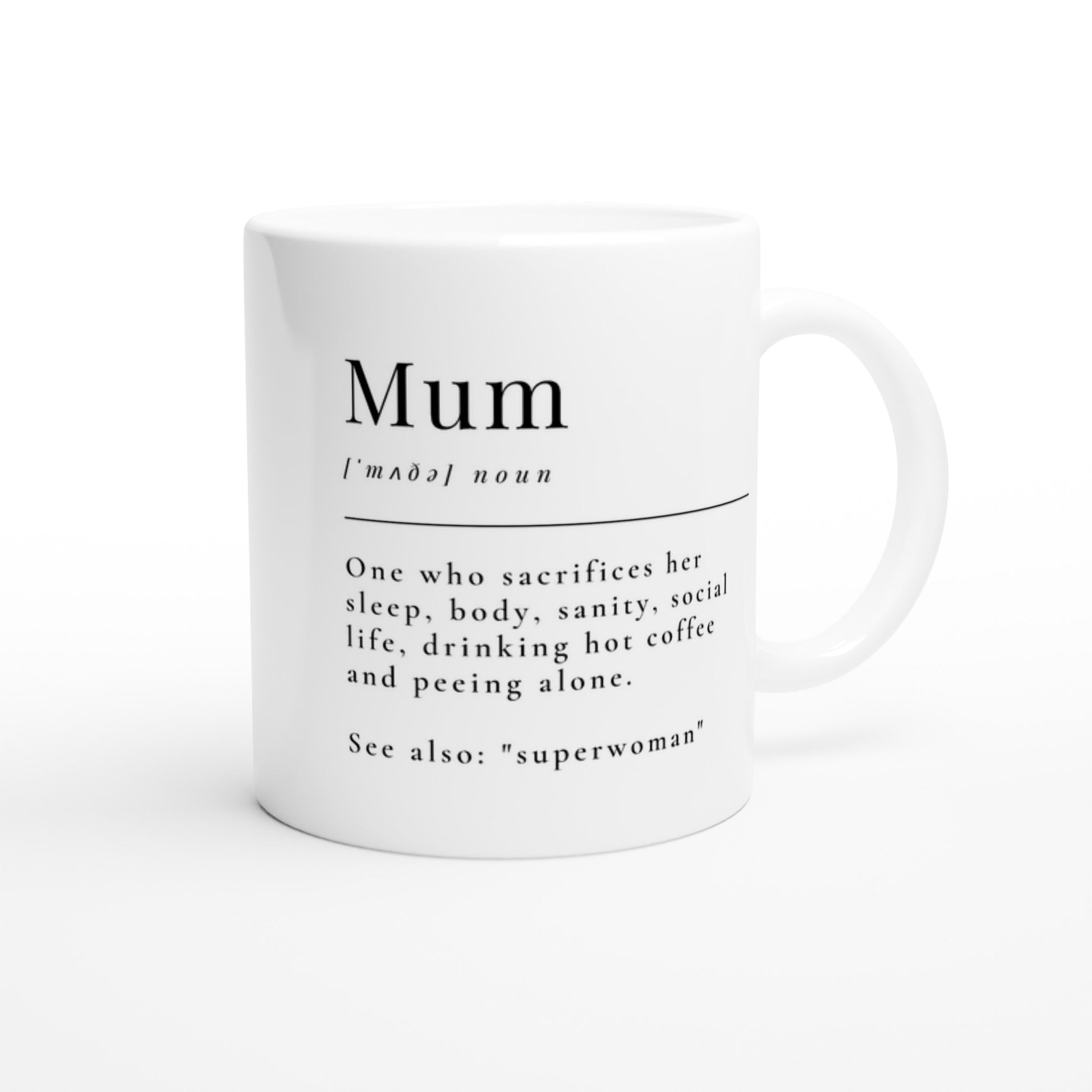 Mum Definition - White 11oz Ceramic Mug White 11oz Mug Mum