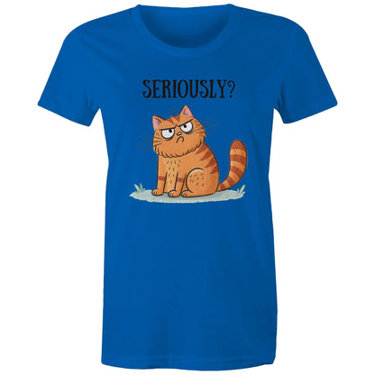 Cat Seriously? - Womens T-shirt Bright Royal Womens T-shirt animal Printed In Australia