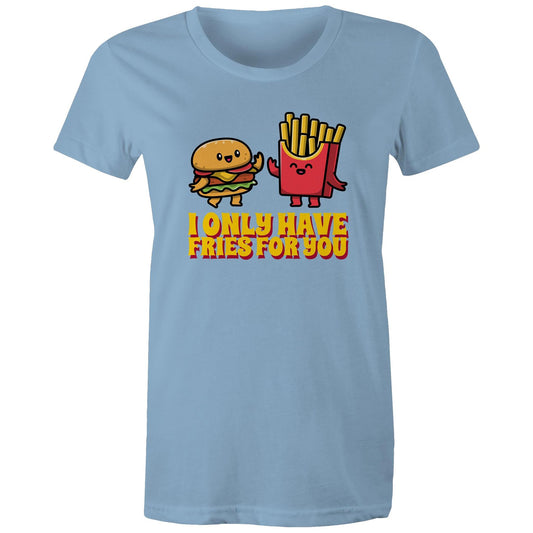 I Only Have Fries For You, Burger And Fries - Womens T-shirt Carolina Blue Womens T-shirt