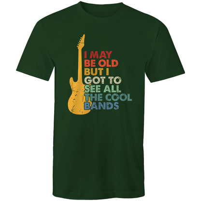 I May Be Old But I Got To See All The Cool Bands - Mens T-Shirt Forest Green Mens T-shirt Funny Music Printed In Australia