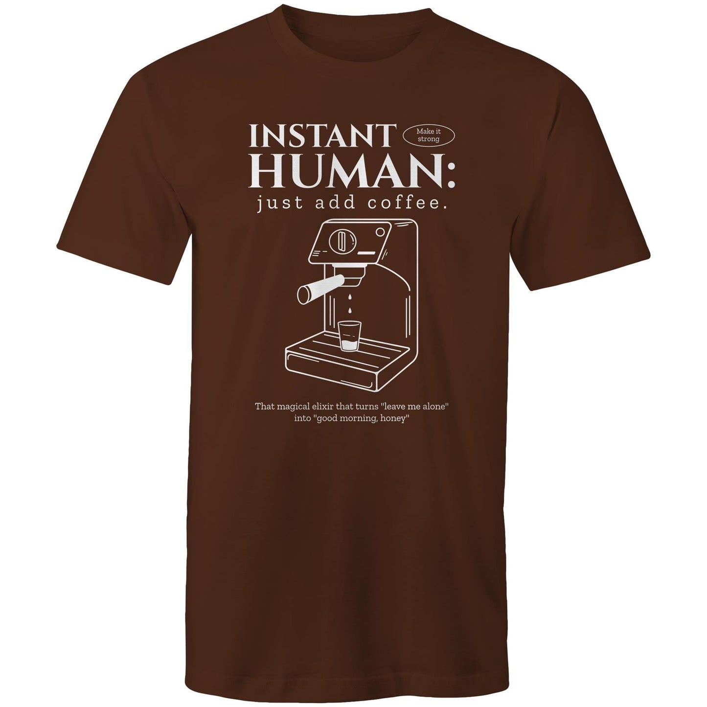 Instant Human Just Add Coffee - Mens T-Shirt Dark Chocolate Mens T-shirt Coffee