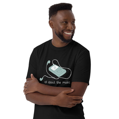 All About The Music, Earbuds, Music Player - Short-Sleeve Unisex T-Shirt