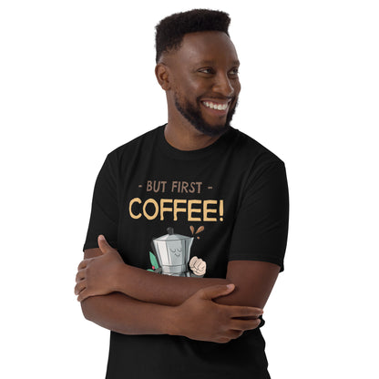 But First Coffee - Short-Sleeve Unisex T-Shirt