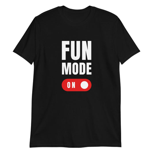 Fun Mode On - Short-Sleeve Unisex T-Shirt Black Unisex T-shirt Funny
