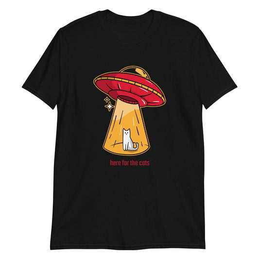 Here For The Cats, Alien Abduction, UFO - Short-Sleeve Unisex T-Shirt