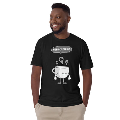 Need Caffeine, Sad Coffee - Short-Sleeve Unisex T-Shirt