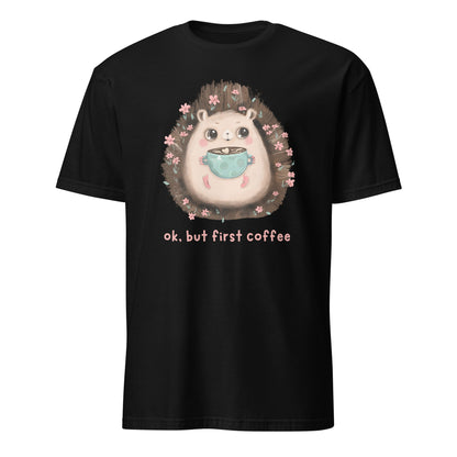 OK, But First Coffee - Short-Sleeve Unisex T-Shirt