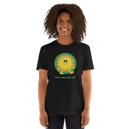 Here Comes The Sun - Short-Sleeve Unisex T-Shirt