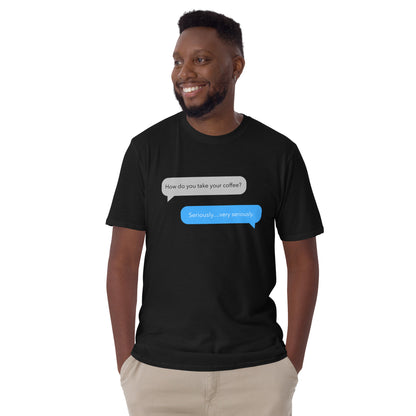 Coffee Text Message - Short-Sleeve Unisex T-Shirt