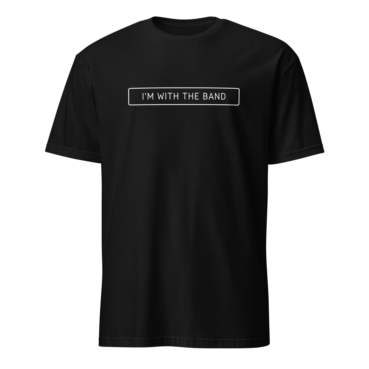 I'm With The Band - Short-Sleeve Unisex T-Shirt