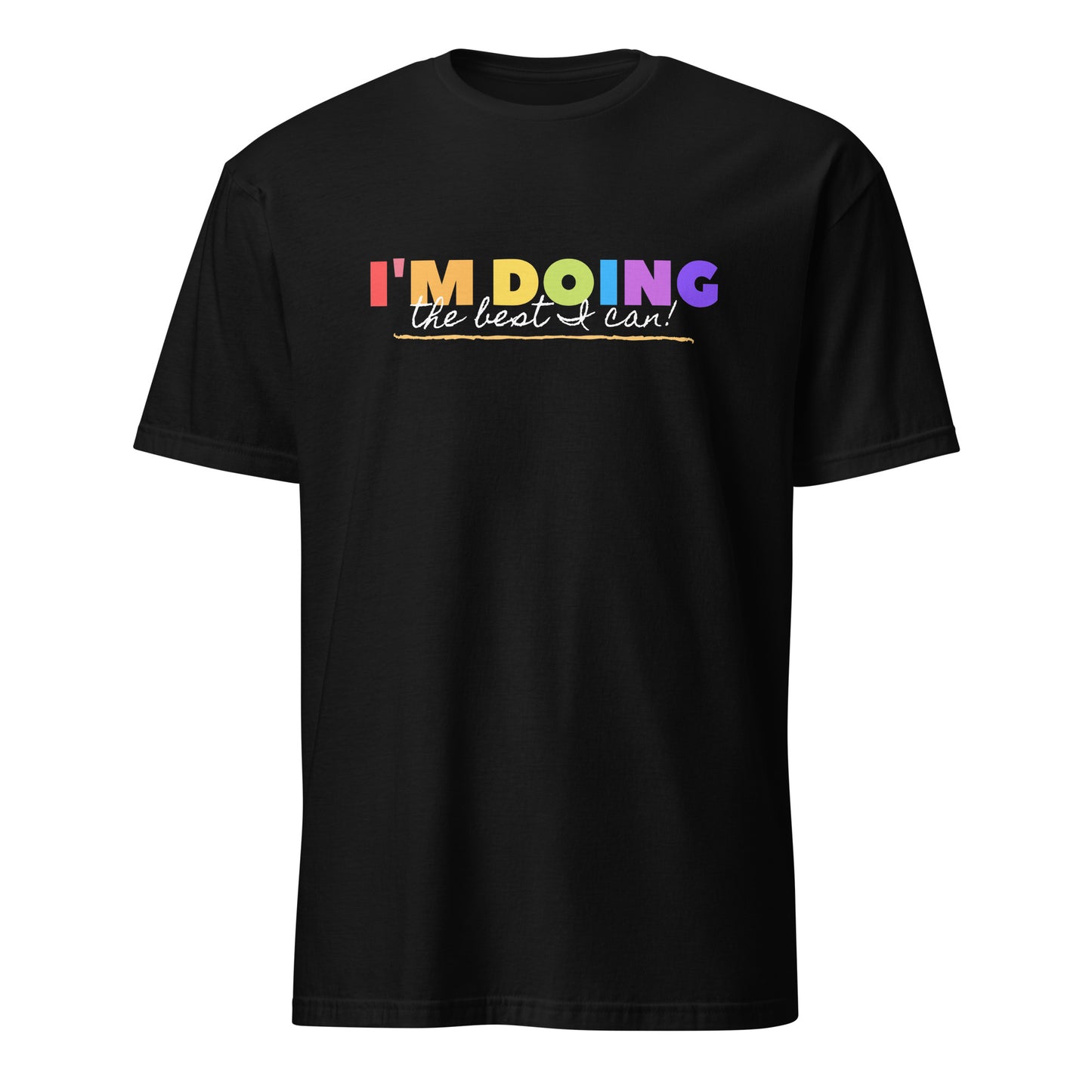 I'm Doing The Best I Can - Short-Sleeve Unisex T-Shirt