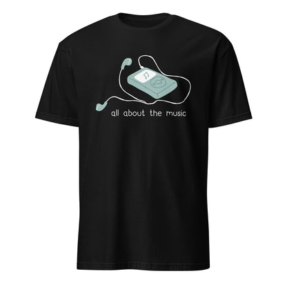 All About The Music, Earbuds, Music Player - Short-Sleeve Unisex T-Shirt