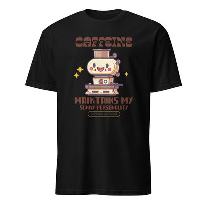 Caffeine Maintains My Sunny Personality - Short-Sleeve Unisex T-Shirt