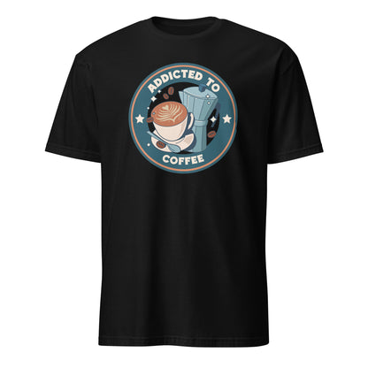 Addicted To Coffee - Short-Sleeve Unisex T-Shirt