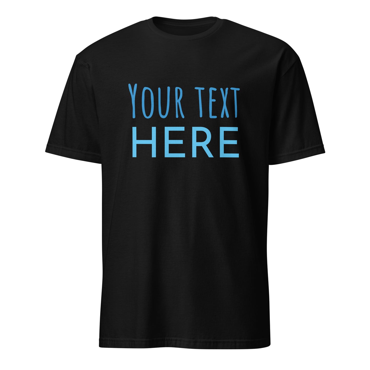 Personalised - Your Text Here - Short-Sleeve Unisex T-Shirt