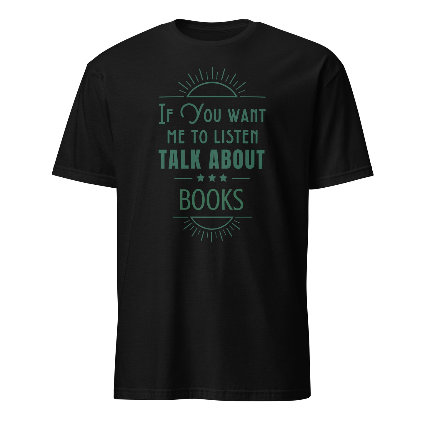 Pesonalised - If You Want Me To Listen Talk About, Change Subject - Short-Sleeve Unisex T-Shirt