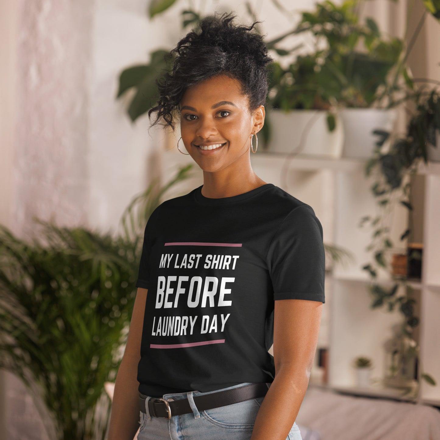 My Last Shirt Before Laundry Day - Short-Sleeve Unisex T-Shirt