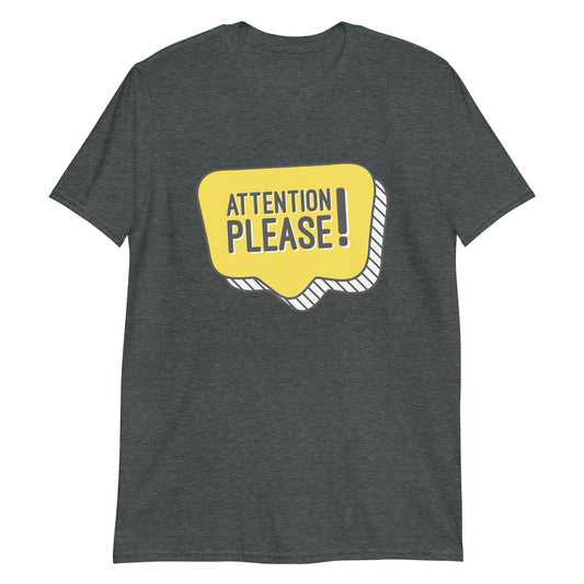 Attention Please! - Short-Sleeve Unisex T-Shirt