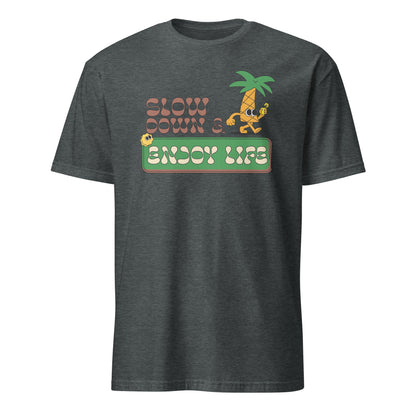 Slow Down And Enjoy Life - Short-Sleeve Unisex T-Shirt