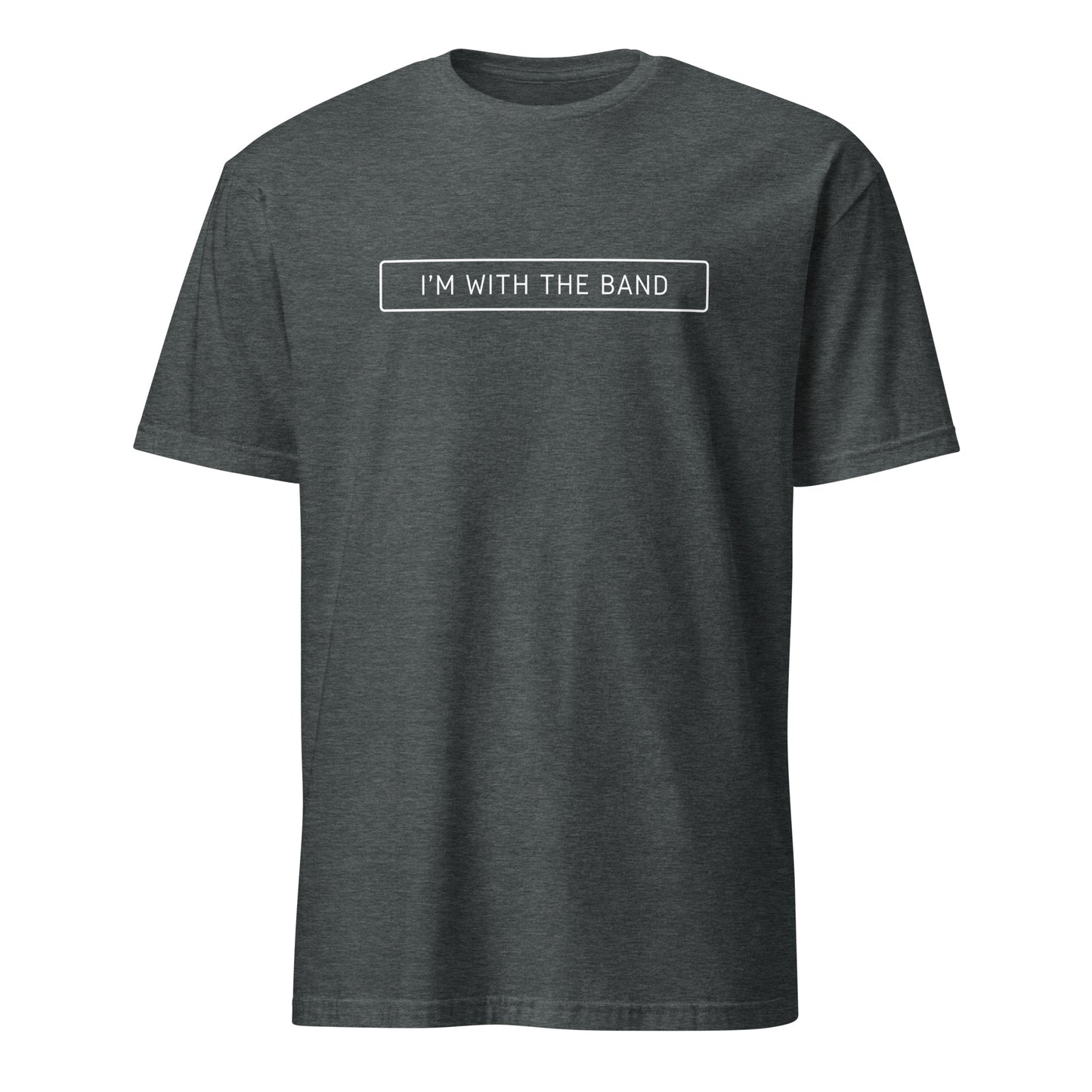 I'm With The Band - Short-Sleeve Unisex T-Shirt