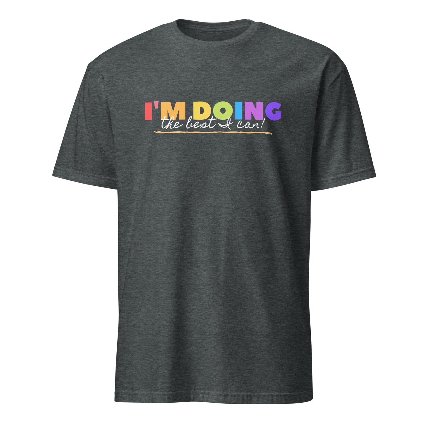 I'm Doing The Best I Can - Short-Sleeve Unisex T-Shirt