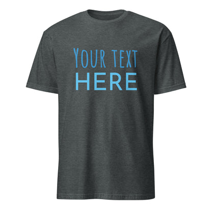 Personalised - Your Text Here - Short-Sleeve Unisex T-Shirt