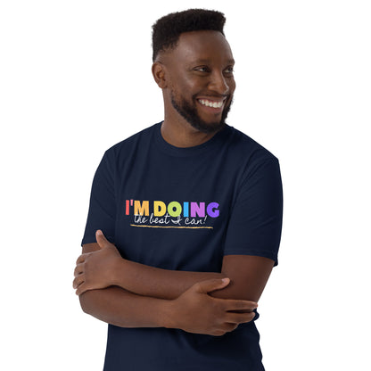 I'm Doing The Best I Can - Short-Sleeve Unisex T-Shirt