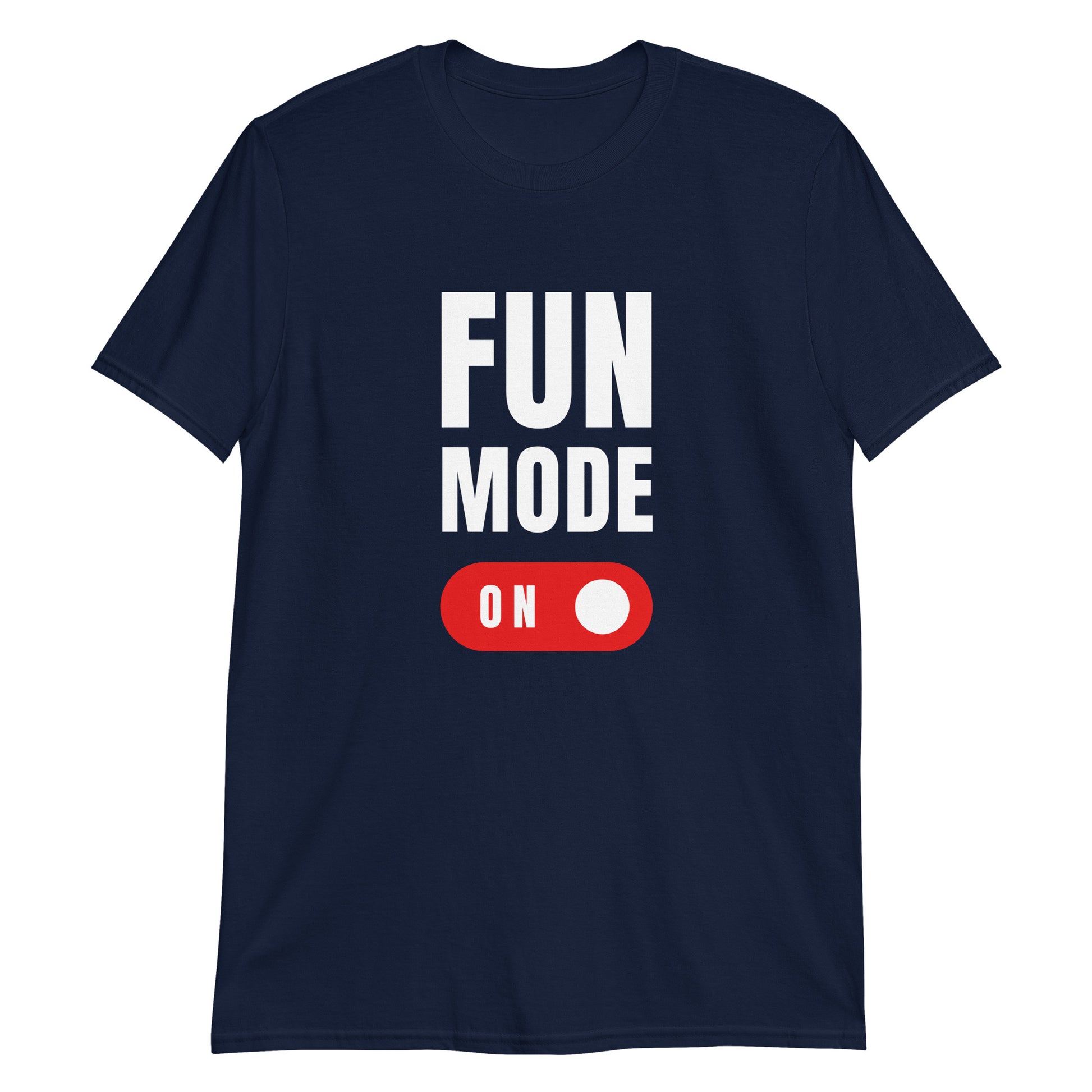 Fun Mode On - Short-Sleeve Unisex T-Shirt Navy Unisex T-shirt Funny