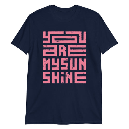 You Are My Sunshine - Short-Sleeve Unisex T-Shirt