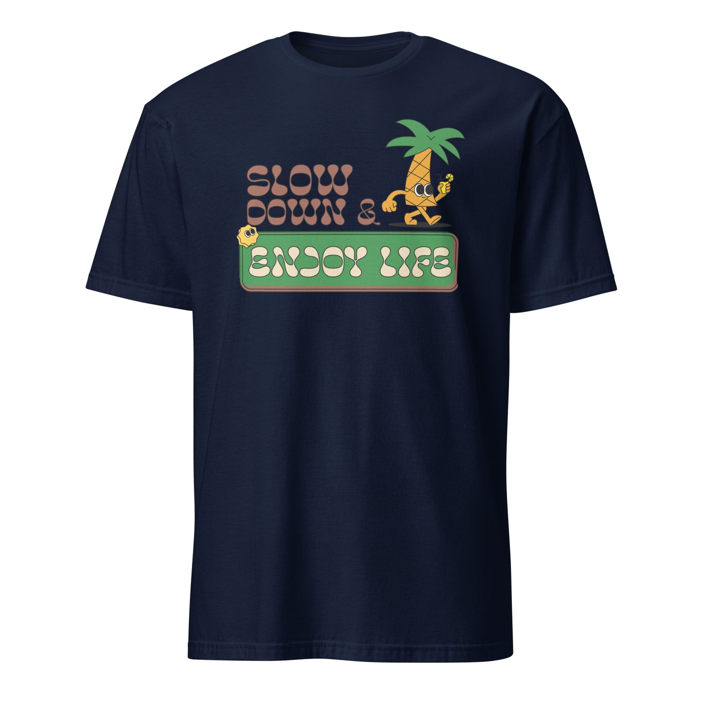 Slow Down And Enjoy Life - Short-Sleeve Unisex T-Shirt