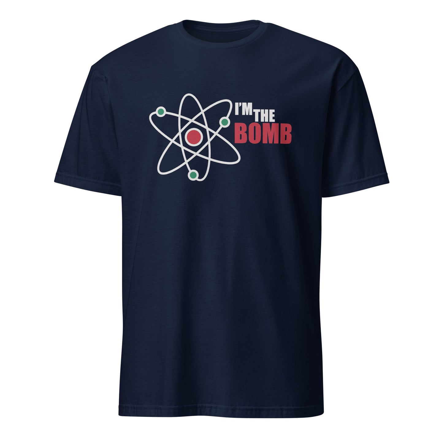 I'm The Bomb, Atom - Short-Sleeve Unisex T-Shirt