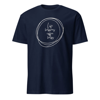 Life Happens, Coffee Helps - Short-Sleeve Unisex T-Shirt