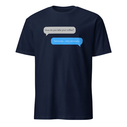 Coffee Text Message - Short-Sleeve Unisex T-Shirt