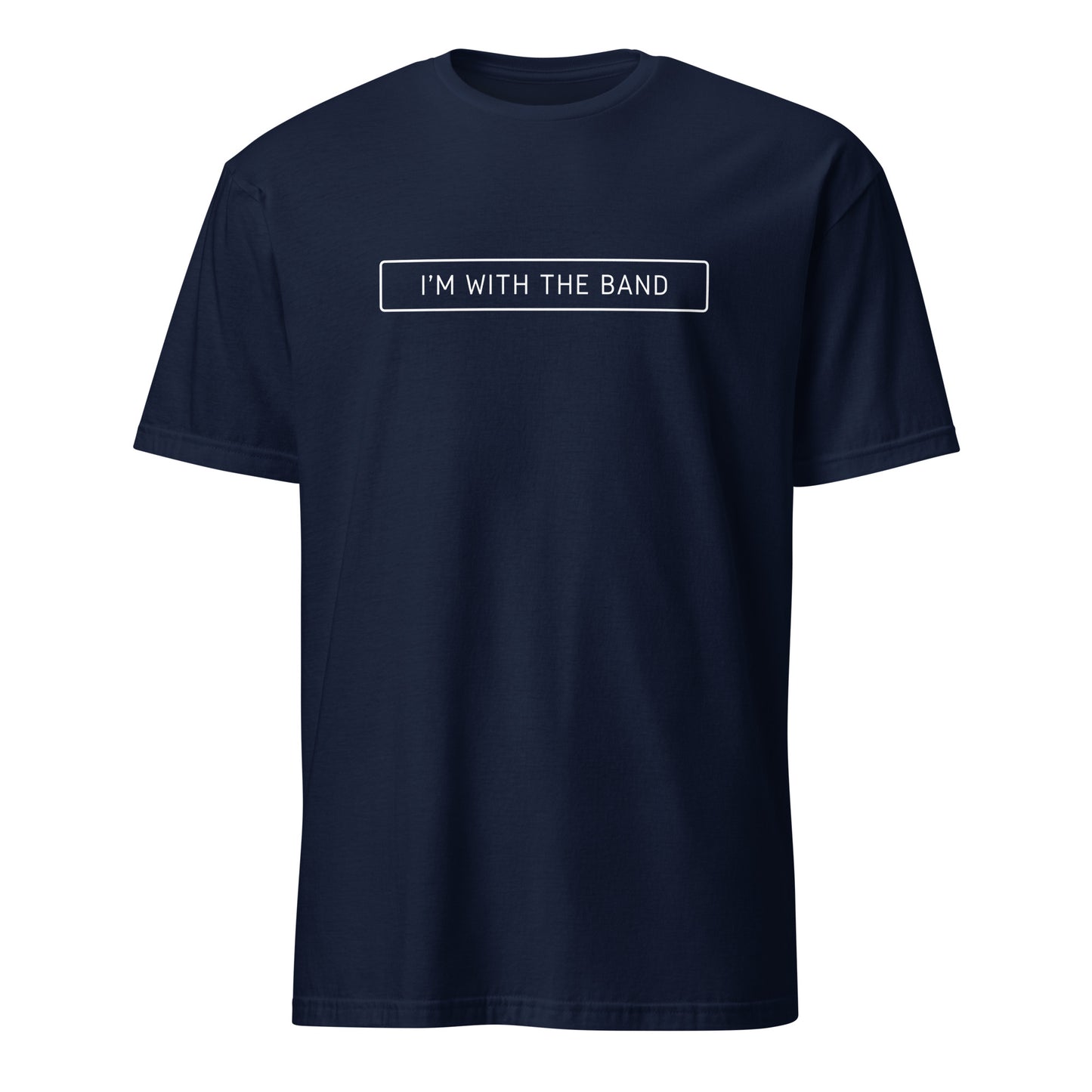 I'm With The Band - Short-Sleeve Unisex T-Shirt