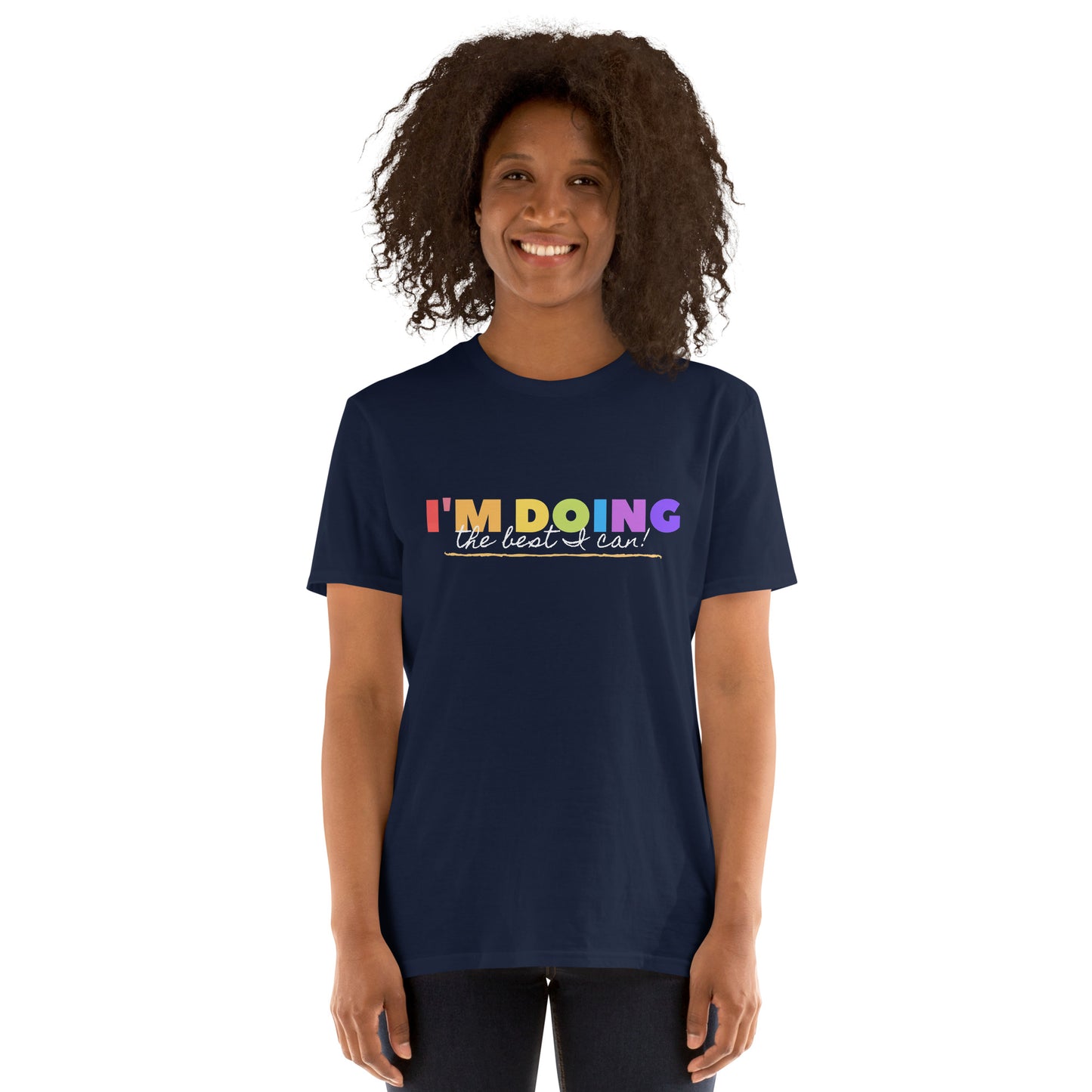 I'm Doing The Best I Can - Short-Sleeve Unisex T-Shirt