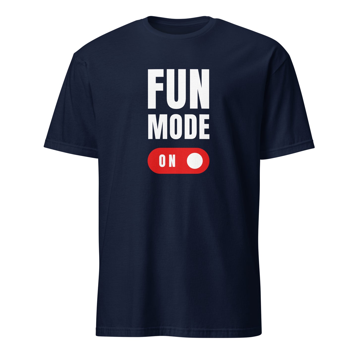 Fun Mode On - Short-Sleeve Unisex T-Shirt